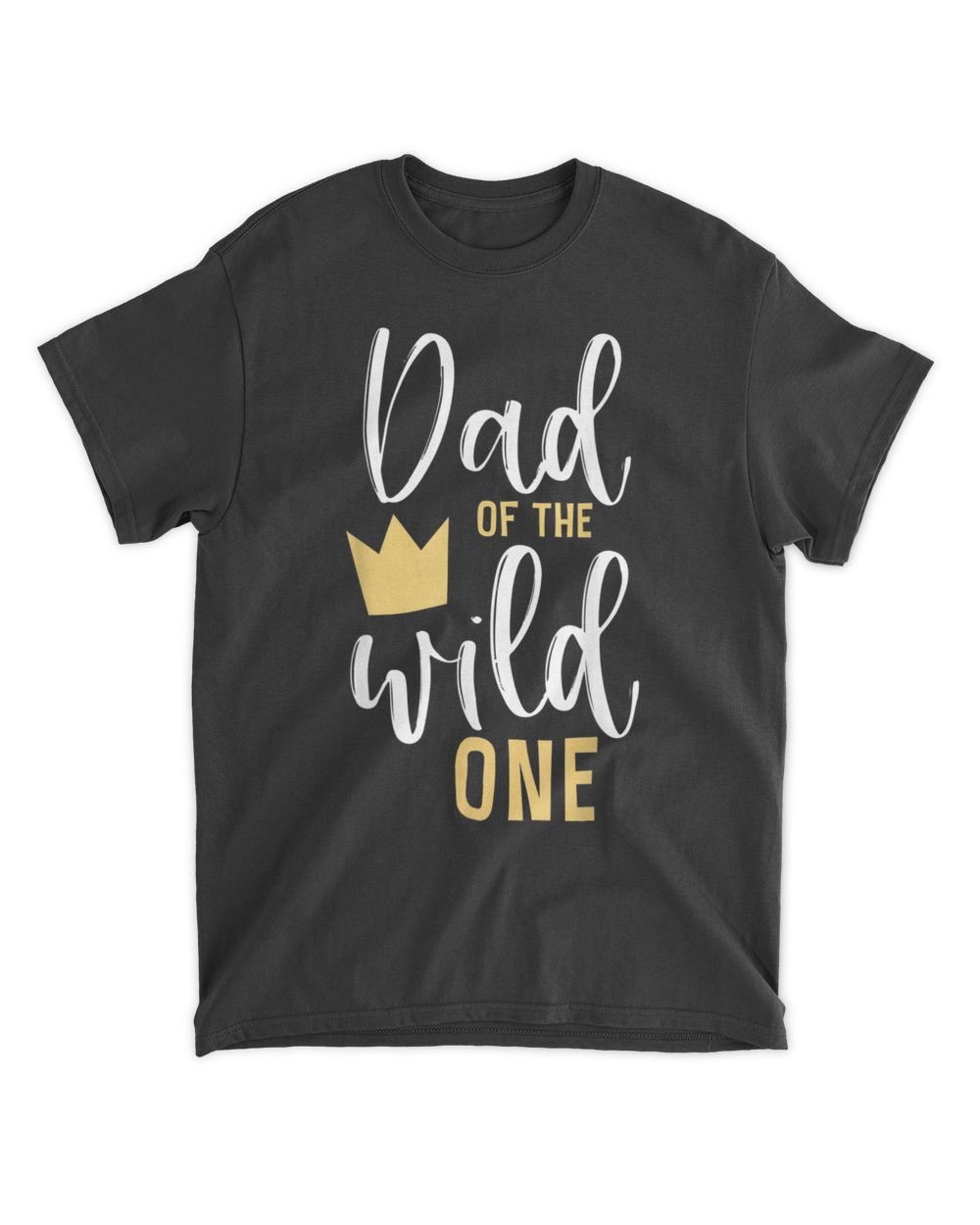 Dad of the Wild One Shirt 1st Birthday First Thing Daddy Tee Unisex Standard T-Shirt black s
